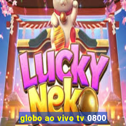 globo ao vivo tv 0800